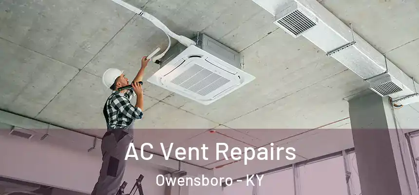  AC Vent Repairs Owensboro - KY